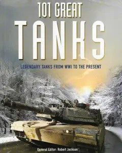 101 Great Tanks Legendary Tanks from WWI to the Present