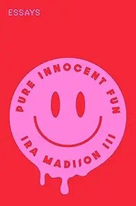 Pure Innocent Fun Essays