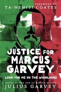 Justice for Marcus Garvey Look for Me in the Whirlwind
