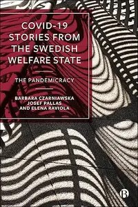 COVID-19 Stories from the Swedish Welfare State The Pandemicracy