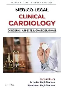 Medico-Legal Clinical Cardiology Concerns, Aspects & Considerations Medico-Legal Clinical Cardiology Concerns, Aspects & Considerations