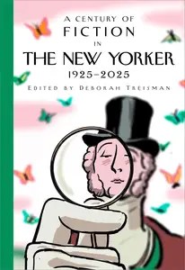 A Century of Fiction in The New Yorker 1925-2025