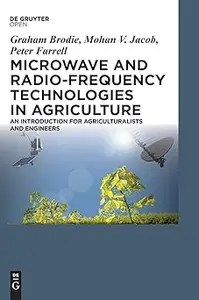 Microwave and Radio-Frequency Technologies in Agriculture An Introduction for Agriculturalists and Engineers