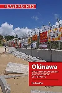 Okinawa Great Power Competition and the Keystone of the Pacific Okinawa Great Power Competition and the Keystone of the Pacific