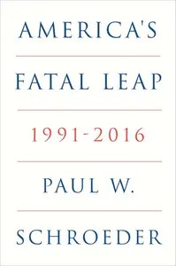 America’s Fatal Leap 1991-2016