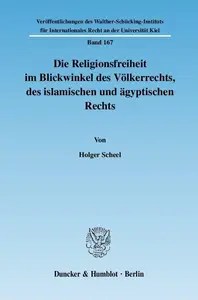 Die Religionsfreiheit im Blickwinkel des Völkerrechts, des islamischen und ägyptischen Rechts