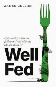 Well Fed How modern diets are failing us and what we can do about it, the new book by Huel co-founder
