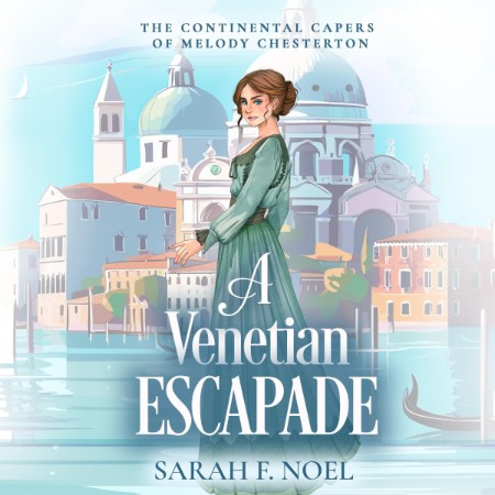 A Venetian Escapade: A Historical Romance Mystery – [AUDIOBOOK]