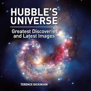 Hubble’s Universe Greatest Discoveries and Latest Images