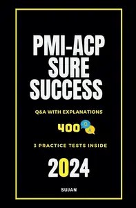 PMI-ACP Sure Success Q&A with Explanations