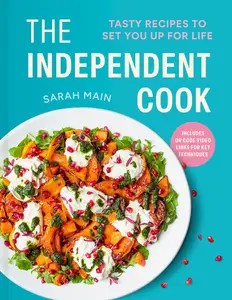 The Independent Cook Tasty recipes to set you up for life The Independent Cook Tasty recipes to set you up for life