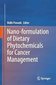 Nano-formulation of Dietary Phytochemicals for Cancer Management (EPUB)