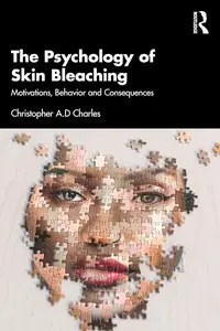 The Psychology of Skin Bleaching Motivations, Behavior and Consequences