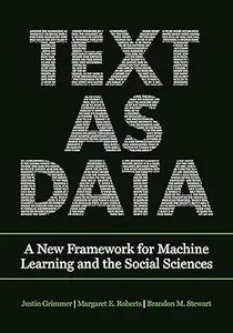 Text as Data A New Framework for Machine Learning and the Social Sciences Text as Data A New Framework for Machine Learning and the Social Sciences