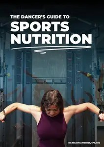 The Dancer’s Guide to Sports Nutrition