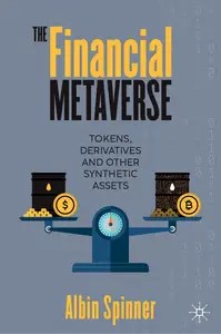 The Financial Metaverse Tokens, Derivatives and Other Synthetic Assets