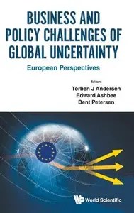 Business And Policy Challenges Of Global Uncertainty