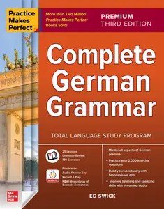 Practice Makes Perfect Complete German Grammar, Premium Third Edition