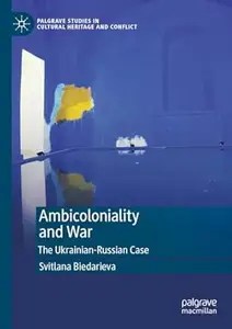 Ambicoloniality and War The Ukrainian-Russian Case