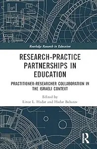 Research-Practice Partnerships in Education Practitioner-Researcher Collaboration in the Israeli Context