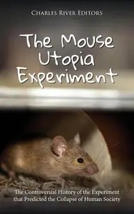 The Mouse Utopia Experiment The Mouse Utopia Experiment