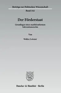 Der Förderstaat Grundlagen eines marktkonformen Subventionsrechts