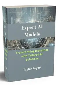 Expert AI Models Transforming Industries with Tailored AI Solutions