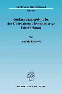 Konkurrenzangebote bei der Übernahme börsennotierter Unternehmen