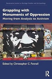Grappling with Monuments of Oppression Grappling with Monuments of Oppression