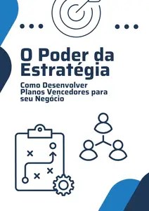 O Poder da Estratégia Como Desenvolver Planos Vencedores para seu Negócio (Portuguese Edition)