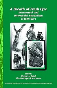 A Breath of Fresh Eyre Intertextual and Intermedial Reworkings of Jane Eyre