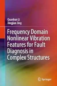 Frequency Domain Nonlinear Vibration Features for Fault Diagnosis in Complex Structures