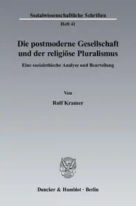 Die postmoderne Gesellschaft und der religiöse Pluralismus Eine sozialethische Analyse und Beurteilung