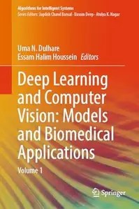 Deep Learning and Computer Vision Models and Biomedical Applications Volume 1