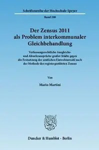 Der Zensus 2011 als Problem interkommunaler Gleichbehandlung Verfassungsrechtliche Ausgleichs- und Abwehransprüche großer Städ