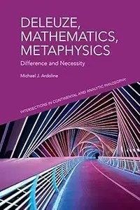 Deleuze, Mathematics, Metaphysics Difference and Necessity