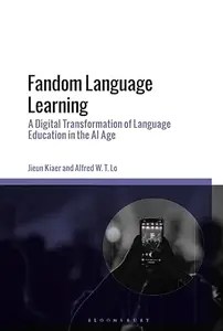 Fandom Language Learning A Digital Transformation of Language Education in the AI Age