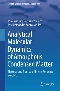 Analytical Molecular Dynamics of Amorphous Condensed Matter Thermal and Non-equilibrium Response Behavior
