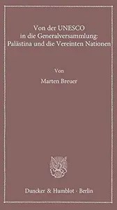 Von der UNESCO in die Generalversammlung Palästina und die Vereinten Nationen