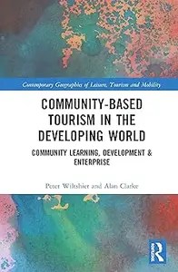 Community-Based Tourism in the Developing World Community Learning, Development & Enterprise