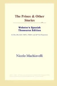The Prince & Other Stories (Webster’s Spanish Thesaurus Edition)