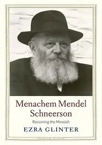 Menachem Mendel Schneerson Becoming the Messiah