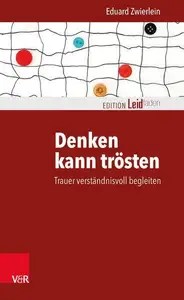 Denken kann trösten Trauer verständnisvoll begleiten