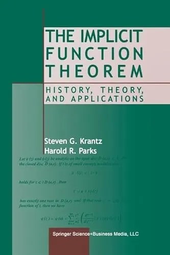 The Implicit Function Theorem History, Theory, and Applications