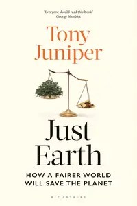Just Earth How a Fairer World Will Save the Planet