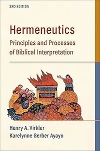Hermeneutics Principles and Processes of Biblical Interpretation Ed 3