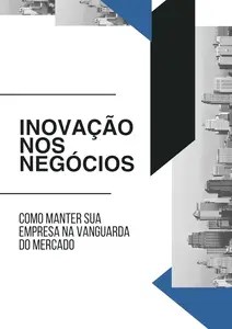 Inovação nos Negócios Como Manter sua Empresa na Vanguarda do Mercado (Portuguese Edition) Inovação nos Negócios Como Manter sua Empresa na Vanguarda do Mercado (Portuguese Edition)