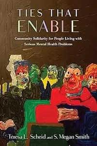 Ties That Enable Community Solidarity for People Living with Serious Mental Health Problems