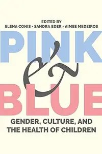Pink and Blue Gender, Culture, and the Health of Children