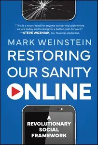 Restoring Our Sanity Online A Revolutionary Social Framework Restoring Our Sanity Online A Revolutionary Social Framework